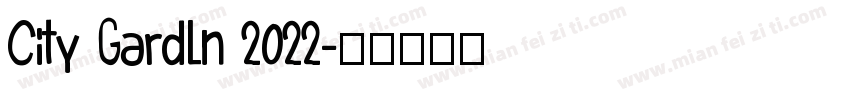 City Gardln 2022字体转换